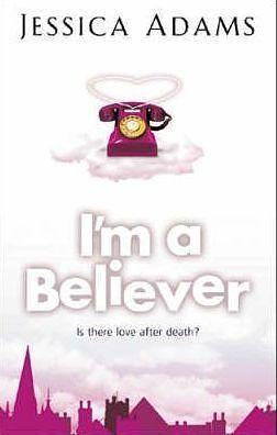 I'M A BELIEVER by Jessica Adams, Jessica Adams