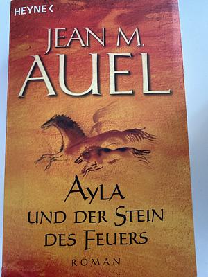 Ayla und der Stein des Feuers by Jean M. Auel