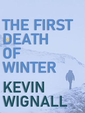 The First Death of Winter by Kevin Wignall