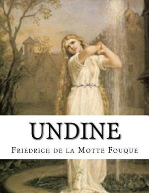 Undine by Friedrich Heinrich Karl La Motte-Fouque