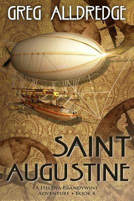 Saint Augustine: A Helena Brandywine Adventure by Greg Alldredge