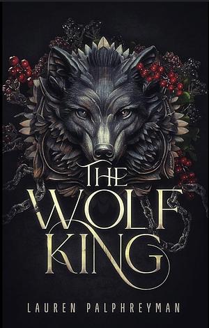 The Wolf King  by Lauren Palphreyman