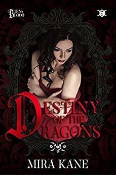 Destiny of the Dragons by Mira Kane