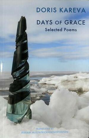 Days of Grace: Selected Poems by Doris Kareva, Miriam McIlfatrick-Ksenofontov