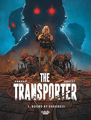 The Transporter - Volume 3 - Bound by Darkness by Tristan Roulot, Dimitri Armand