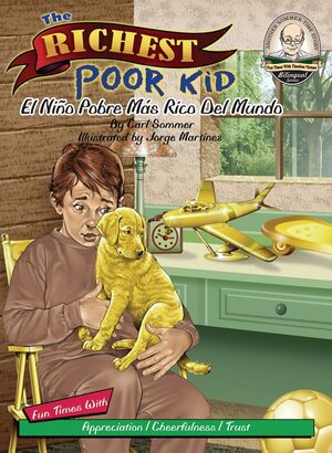 The Richest Poor Kid =: El Nino Pobre Mas Rico del Mundo by Carl Sommer