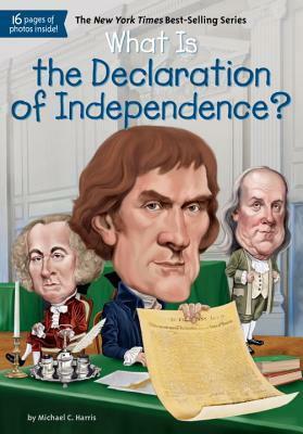 What Is the Declaration of Independence? by Jerry Hoare, Michael C. Harris