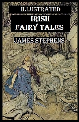 Irish Fairy Tales Illustrated by James Stephens