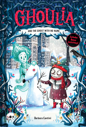 Ghoulia and the Ghost with No Name (Book #3) by Barbara Cantini