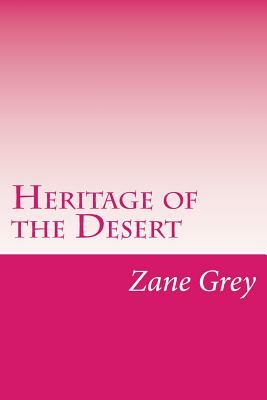 Heritage of the Desert by Zane Grey