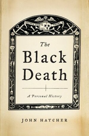 The Black Death by John Hatcher