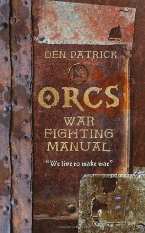 Orcs War Fighting Manual by Den Patrick