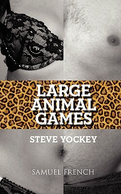 Large Animal Games by Steve Yockey
