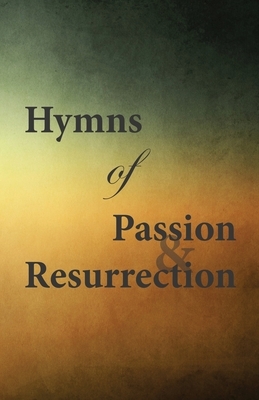 Hymns of Passion and Resurrection by Scott Aniol