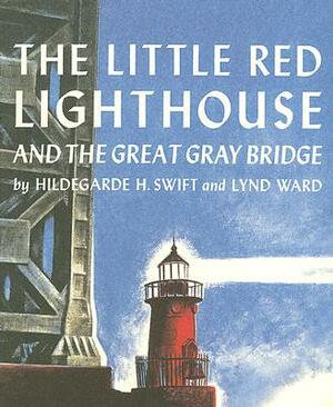 Little Red Lighthouse and the Great Gray Bridge, the (1 Hardcover/1 CD) [With Hardcover Book] by Hildegarde Swift