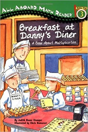 Breakfast at Danny's Diner: A Book About Multiplication by Chris L. Demarest, Judith Bauer Stamper