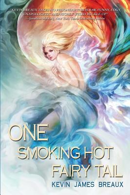 One Smoking Hot Fairy Tail by Kevin James Breaux
