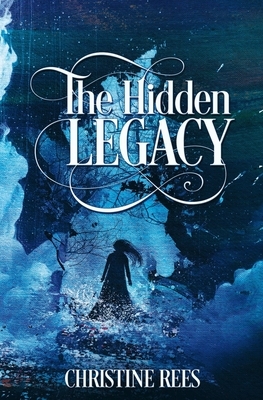 The Hidden Legacy by Christine Rees