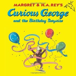 Curious George and the Birthday Surprise by Margret Rey, Martha Weston, H.A. Rey