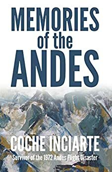 Memories of the Andes by José Luis “Coche” Inciarte, Katharine Smith