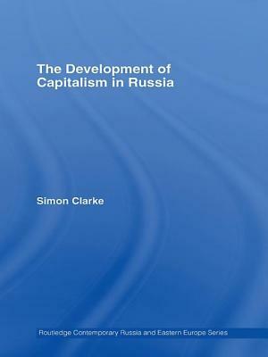 The Development of Capitalism in Russia by Simon Clarke