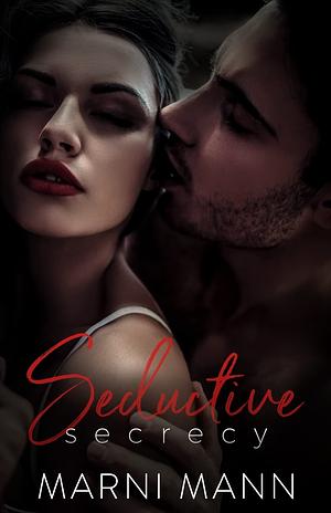 Seductive Secrecy by Marni Mann
