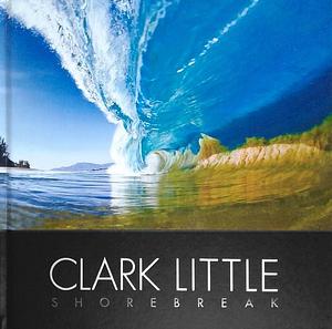 Clark Little: Shorebreak by Steve Hawk