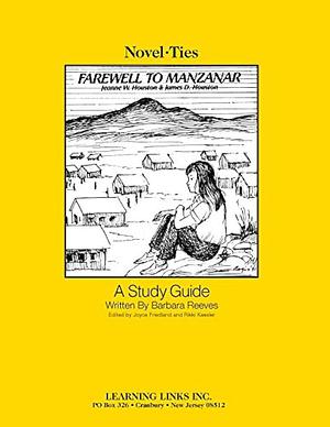 Farewell to Manzanar: Study Unit by Joyce Friedland, Rikki Kessler
