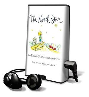The North Star and More Stories to Grow by by Nina Laden, Peter H. Reynolds, D. B. Johnson