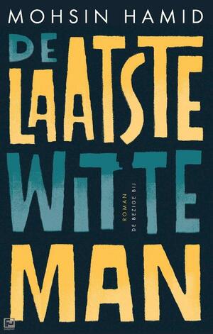 De laatste witte man by Mohsin Hamid