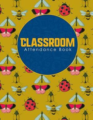 Classroom Attendance Book by Rogue Plus Publishing