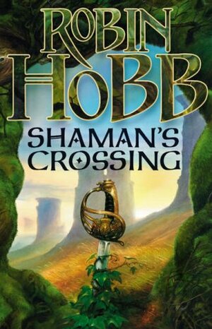 Shaman's Crossing by Robin Hobb