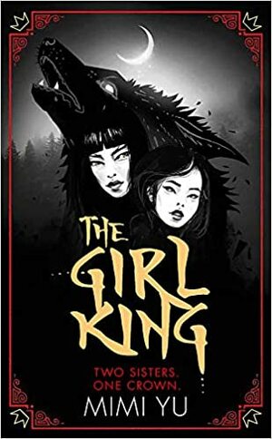 The Girl King by Mimi Yu