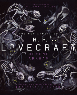 The New Annotated H.P. Lovecraft: Beyond Arkham by Leslie S. Klinger, H.P. Lovecraft