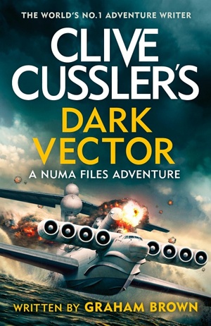 Clive Cussler's Dark Vector by Graham Brown