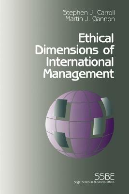 Ethical Dimensions of International Management by Martin J. Gannon, Stephen J. Carroll