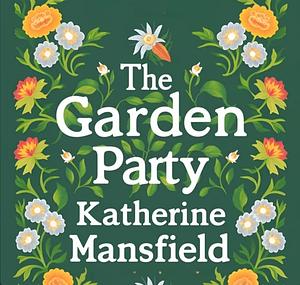 The Garden Party by Katherine Mansfield
