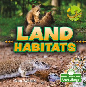 Land Habitats by Alan Walker