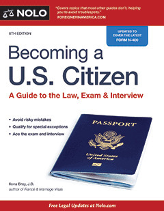 Becoming a U.S. Citizen: A Guide to the Law, Exam & Interview by Ilona Bray