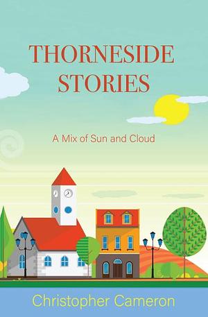 Thorneside Stories: A Mix of Sun and Cloud by Christopher Cameron