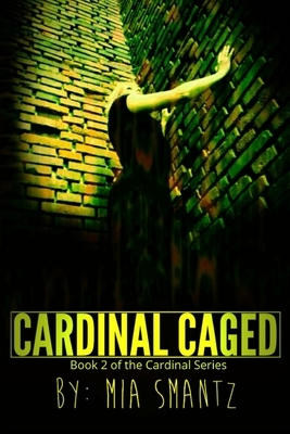 Cardinal Caged: Reverse-Harem Series by Mia Smantz