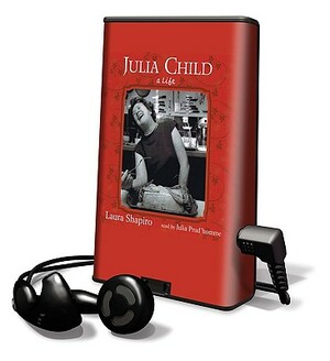 Julia Child: A Life by Laura Shapiro