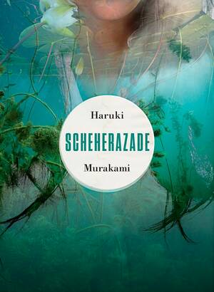 Scheherazade by Haruki Murakami