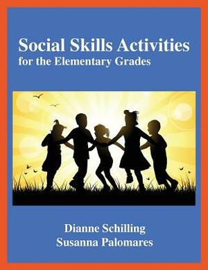 Social Skills Activities: For the Elementary Grades by Palomares Susanna, Dianne Schilling
