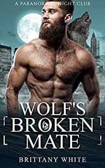 Wolf's Broken Mate by Brittany White