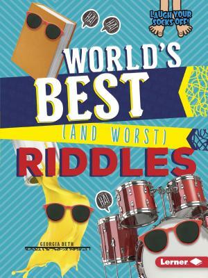 World's Best (and Worst) Riddles by Georgia Beth