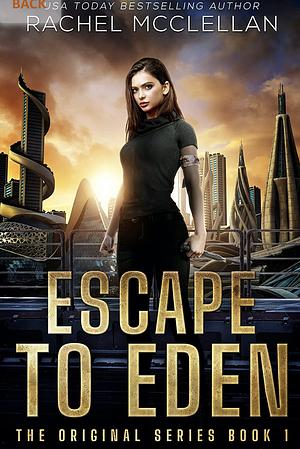 Escape to Eden: A Dystopian Novel by Rachel McClellan