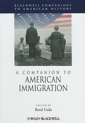 A Companion to American Immigration by 