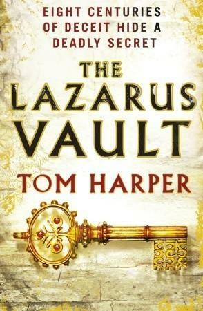 The Lazarus Vault: a pacy, heart-thumping, race-against time thriller guaranteed to have you hooked… by Tom Harper, Tom Harper