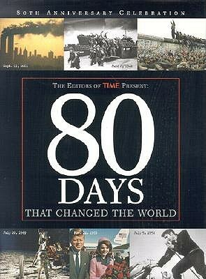 Time: 80 Days That Changed the World by Time-Life Books